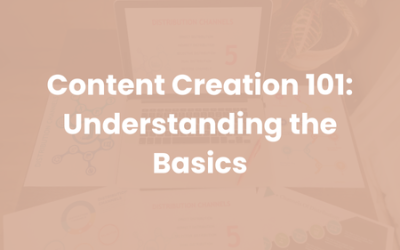 Content Creation 101: Understanding the Basics