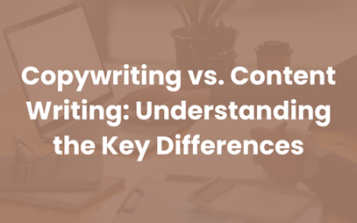 Copywriting vs. Content Writing: Understanding the Key Differences