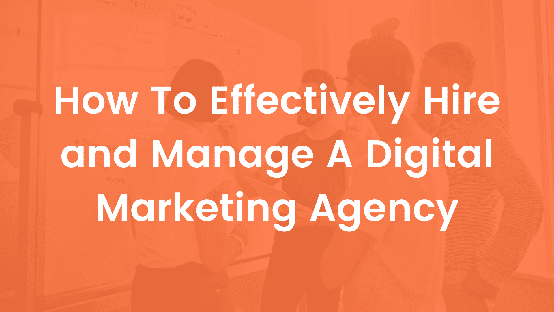 How to Manage a Digital Marketing Agency: Proven Tactics