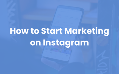 How to Start Marketing on Instagram